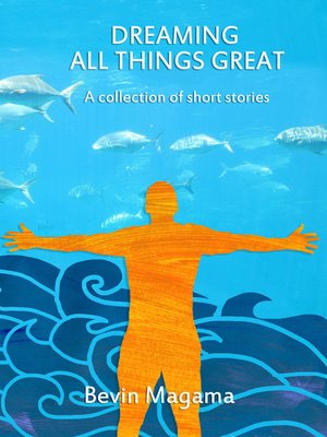 cover image of Dreaming All Things Great